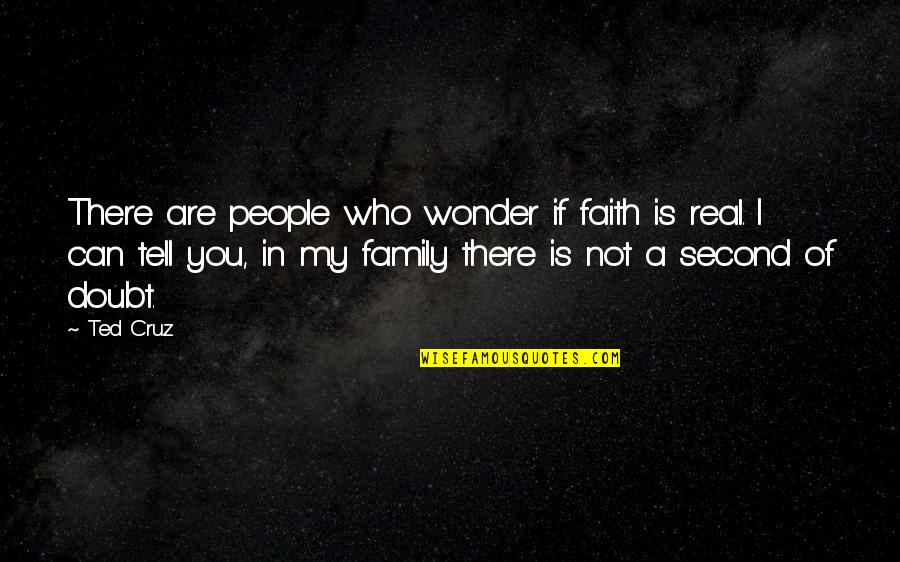 If You're In Doubt Quotes By Ted Cruz: There are people who wonder if faith is