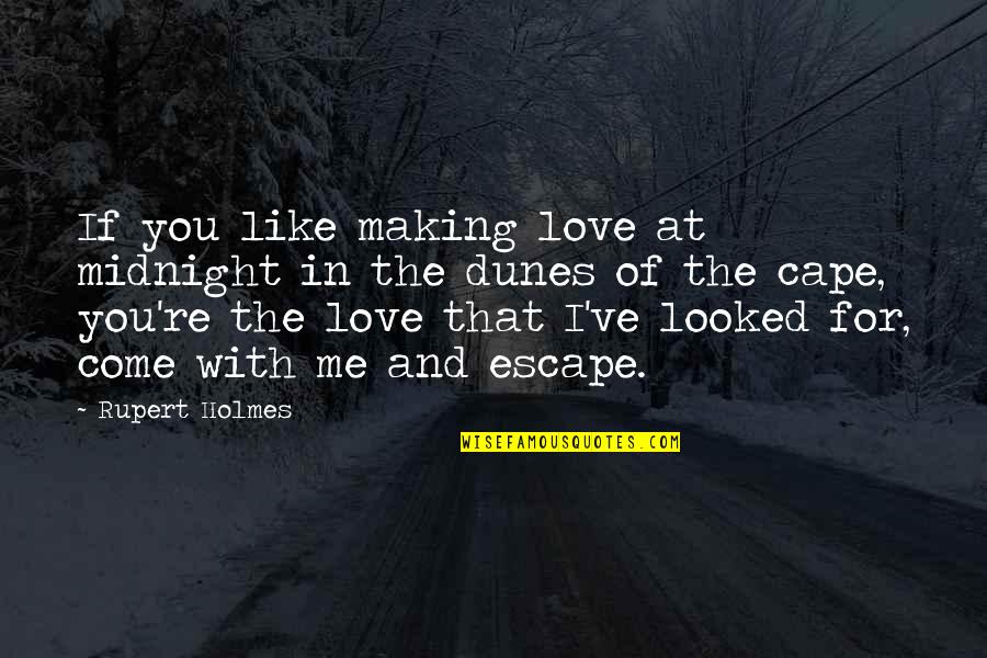 If You're In Love Quotes By Rupert Holmes: If you like making love at midnight in