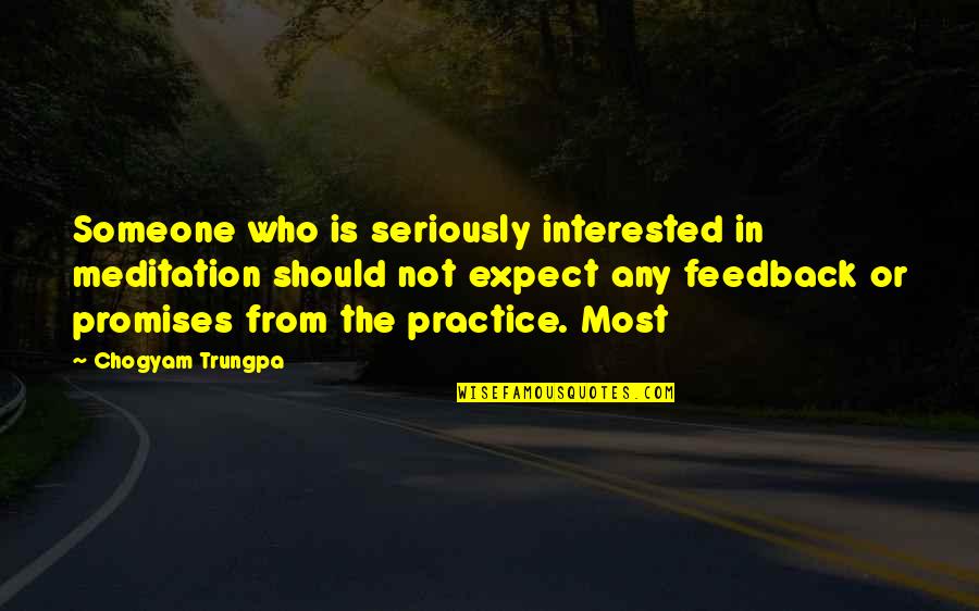 If You're Interested In Someone Quotes By Chogyam Trungpa: Someone who is seriously interested in meditation should