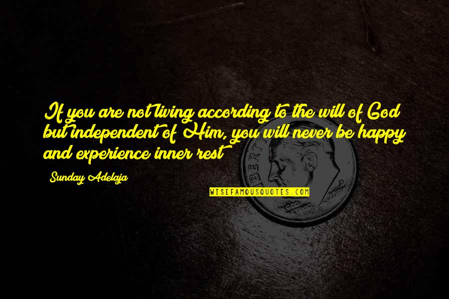 If You're Not Happy Quotes By Sunday Adelaja: If you are not living according to the