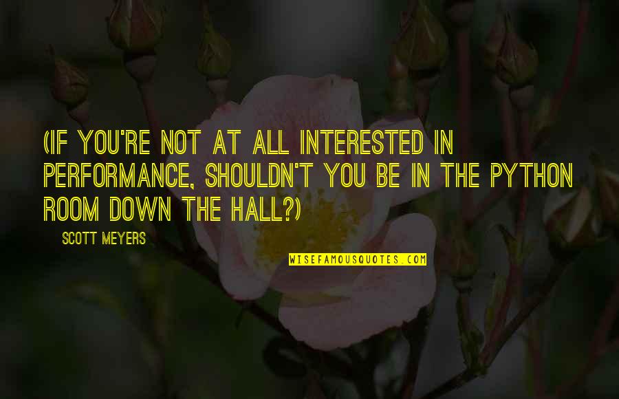 If You're Not Interested Quotes By Scott Meyers: (If you're not at all interested in performance,