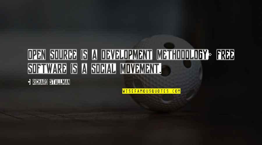 Ifans Cleats Quotes By Richard Stallman: Open source is a development methodology; free software