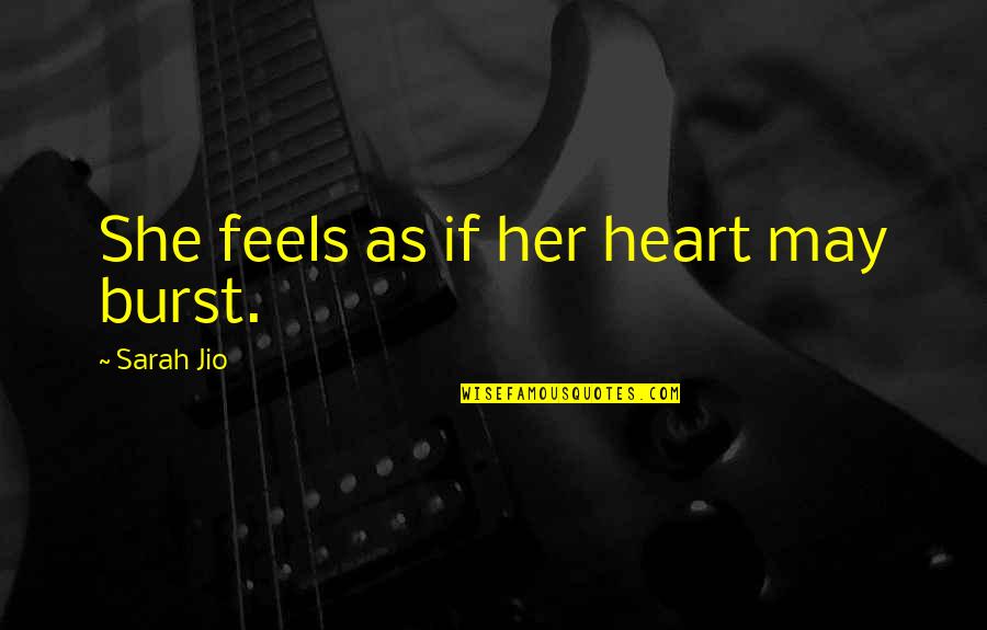Iffish Quotes By Sarah Jio: She feels as if her heart may burst.