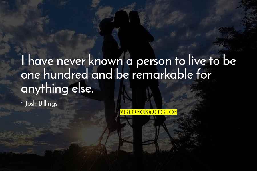 Iffnatiks Quotes By Josh Billings: I have never known a person to live Iffnatiks Quotes By Josh Billings: I have never known a person to live