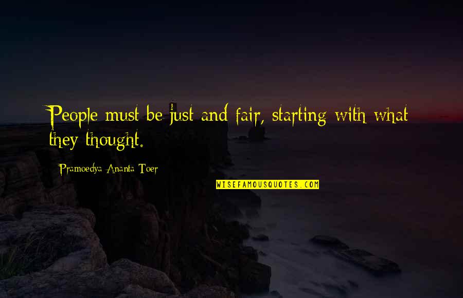 Ifritin Quotes By Pramoedya Ananta Toer: People must be just and fair, starting with