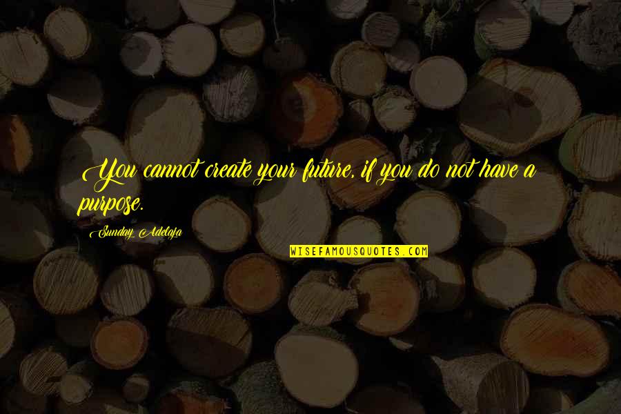 Ifthen Logo Quotes By Sunday Adelaja: You cannot create your future, if you do Ifthen Logo Quotes By Sunday Adelaja: You cannot create your future, if you do