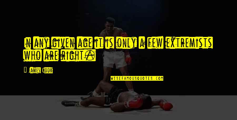 Ifwedate Quotes By James Cook: In any given age it is only a