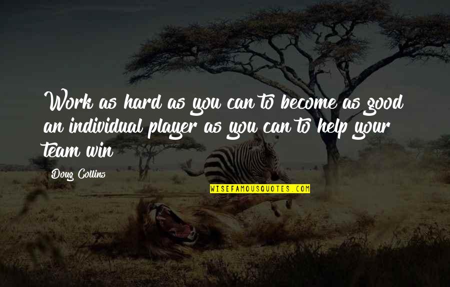 Iganov Quotes By Doug Collins: Work as hard as you can to become Iganov Quotes By Doug Collins: Work as hard as you can to become