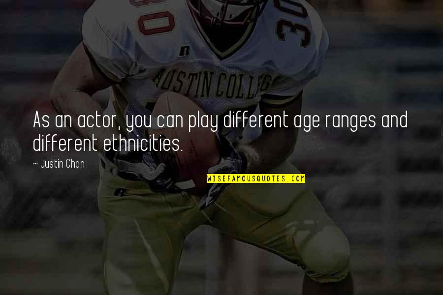 Igbo Inspirational Quotes By Justin Chon: As an actor, you can play different age