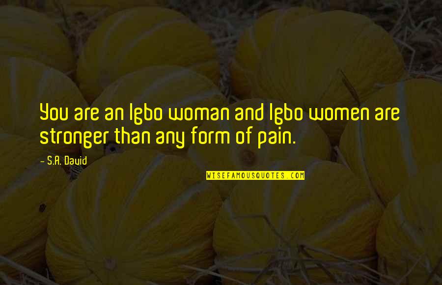 Igbo Quotes By S.A. David: You are an Igbo woman and Igbo women