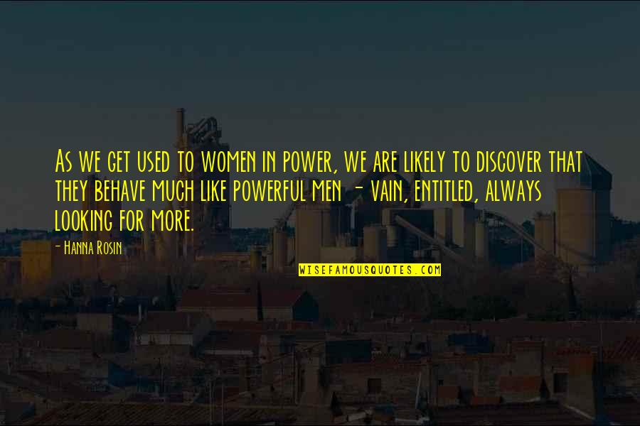 Igede Agba Quotes By Hanna Rosin: As we get used to women in power, Igede Agba Quotes By Hanna Rosin: As we get used to women in power,