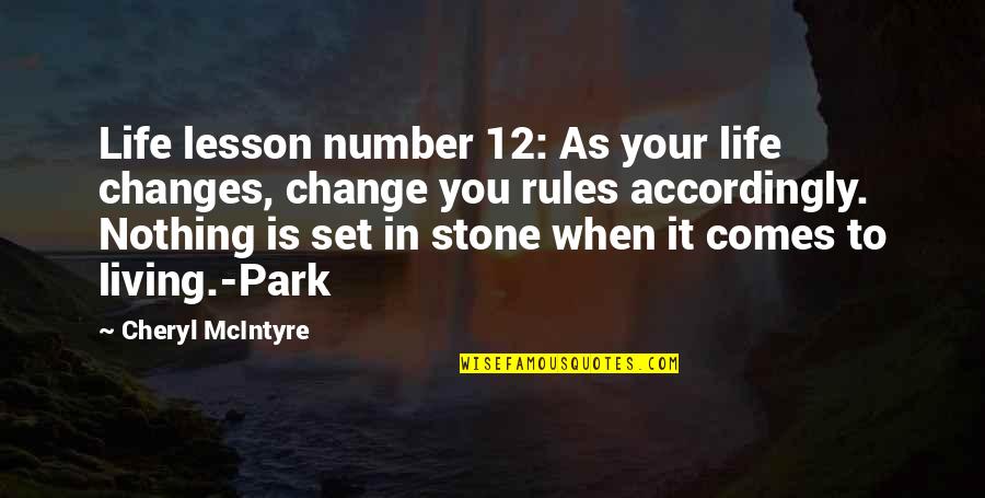 Igede Dharma Quotes By Cheryl McIntyre: Life lesson number 12: As your life changes,