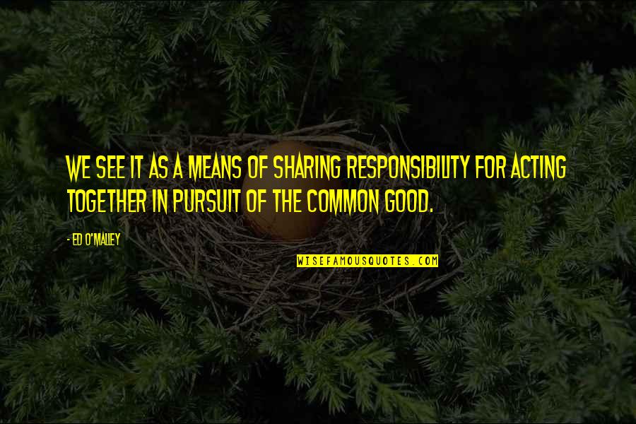 Igetenglish Quotes By Ed O'Malley: we see it as a means of sharing Igetenglish Quotes By Ed O'Malley: we see it as a means of sharing