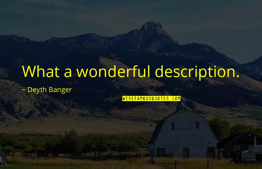 Iggies Acres Quotes By Deyth Banger: What a wonderful description. Iggies Acres Quotes By Deyth Banger: What a wonderful description.