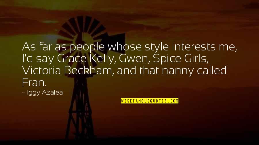 Iggy Peck Architect Quotes By Iggy Azalea: As far as people whose style interests me,