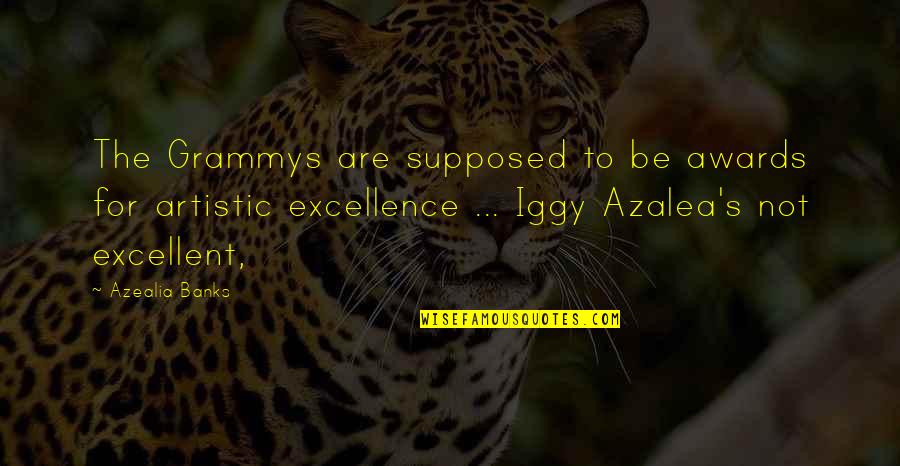 Iggy Quotes By Azealia Banks: The Grammys are supposed to be awards for