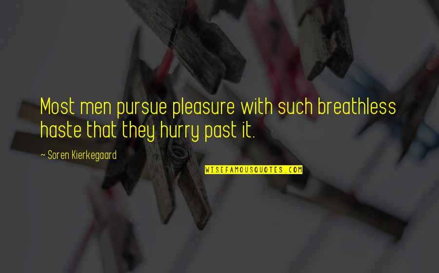 Ighodaro Osaguona Quotes By Soren Kierkegaard: Most men pursue pleasure with such breathless haste