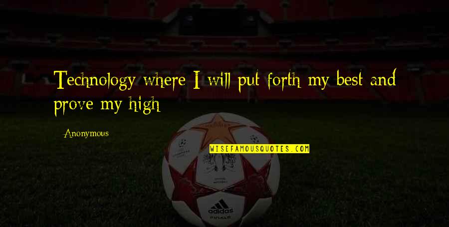 Igitur Voor Quotes By Anonymous: Technology where I will put forth my best