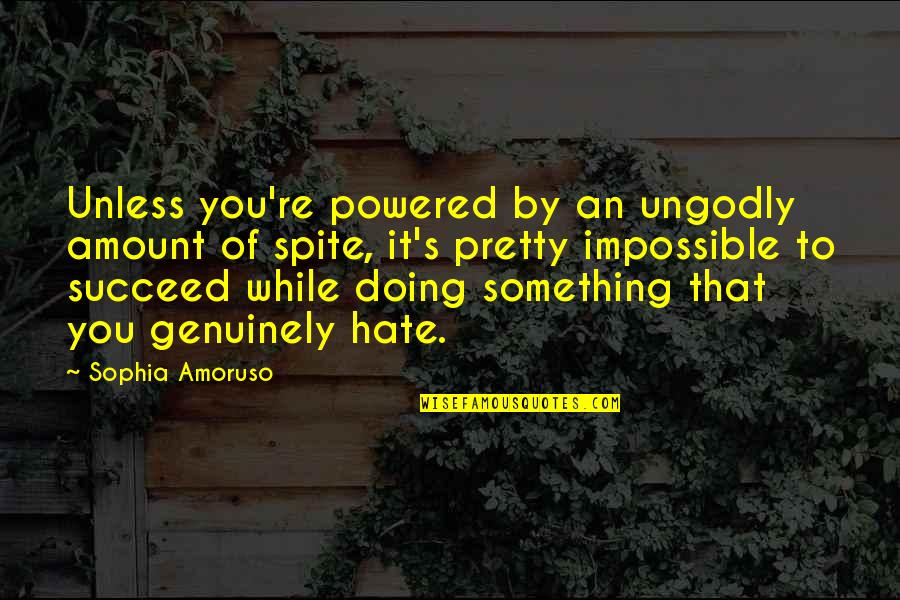 Igleheart Yellow Quotes By Sophia Amoruso: Unless you're powered by an ungodly amount of Igleheart Yellow Quotes By Sophia Amoruso: Unless you're powered by an ungodly amount of