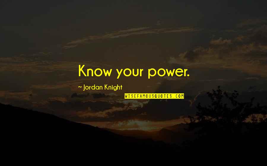 Iglesias Cristianas Quotes By Jordan Knight: Know your power.