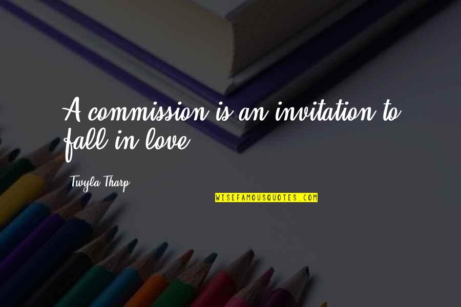 Iglus Quotes By Twyla Tharp: A commission is an invitation to fall in Iglus Quotes By Twyla Tharp: A commission is an invitation to fall in