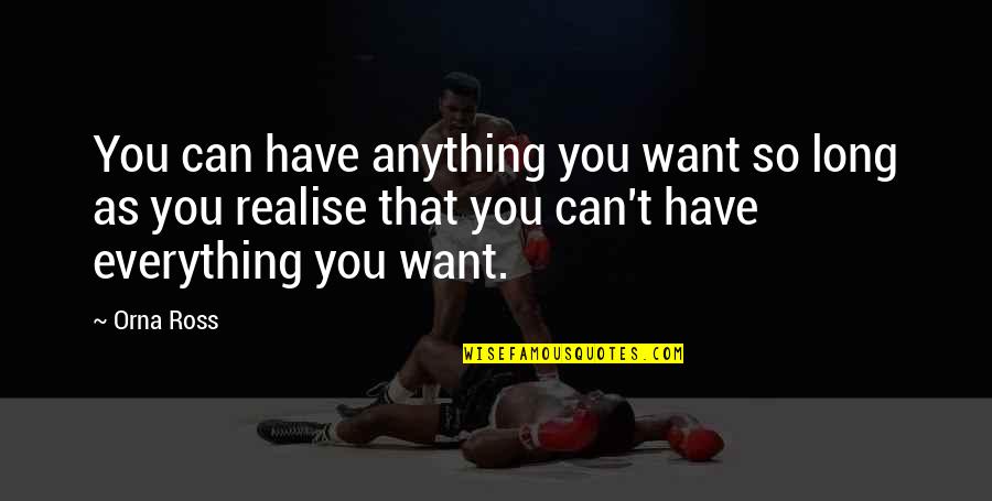 Ignacio Quotes By Orna Ross: You can have anything you want so long Ignacio Quotes By Orna Ross: You can have anything you want so long