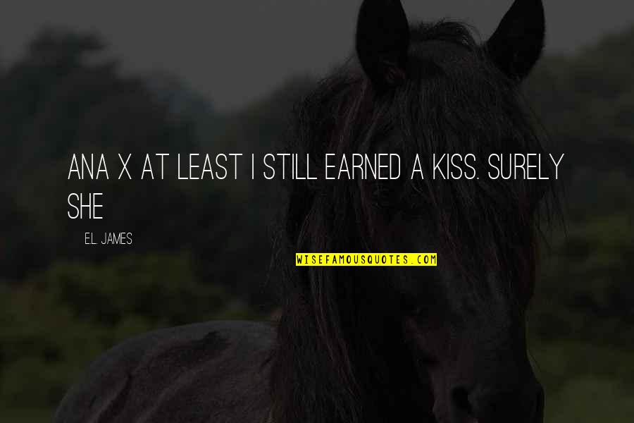 Ignasi Font Quotes By E.L. James: Ana x At least I still earned a Ignasi Font Quotes By E.L. James: Ana x At least I still earned a