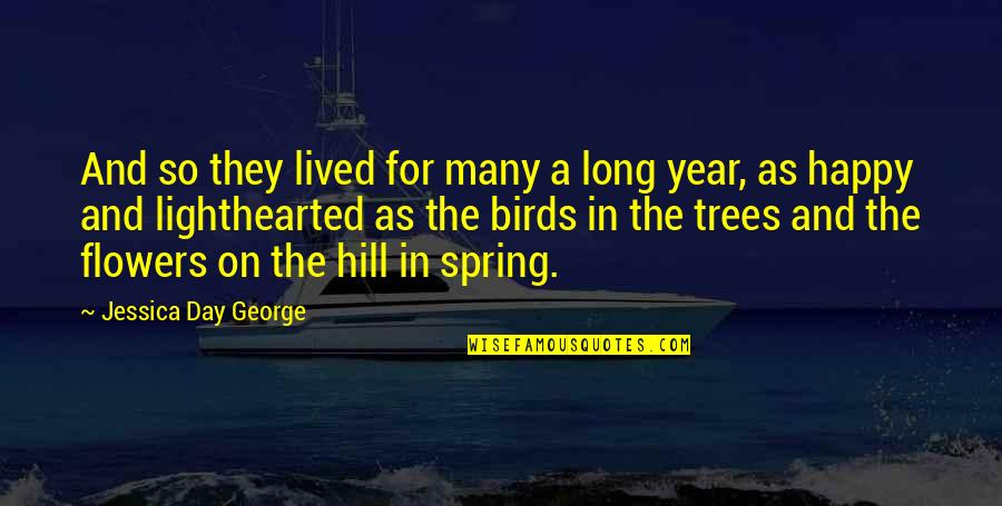 Ignatian Examen Quotes By Jessica Day George: And so they lived for many a long Ignatian Examen Quotes By Jessica Day George: And so they lived for many a long