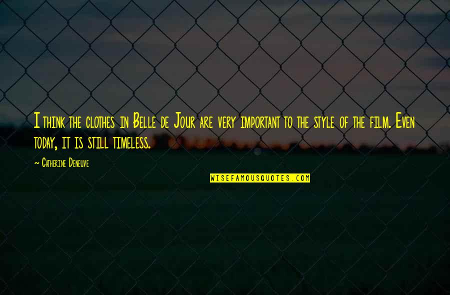 Ignatius Quote Quotes By Catherine Deneuve: I think the clothes in Belle de Jour Ignatius Quote Quotes By Catherine Deneuve: I think the clothes in Belle de Jour