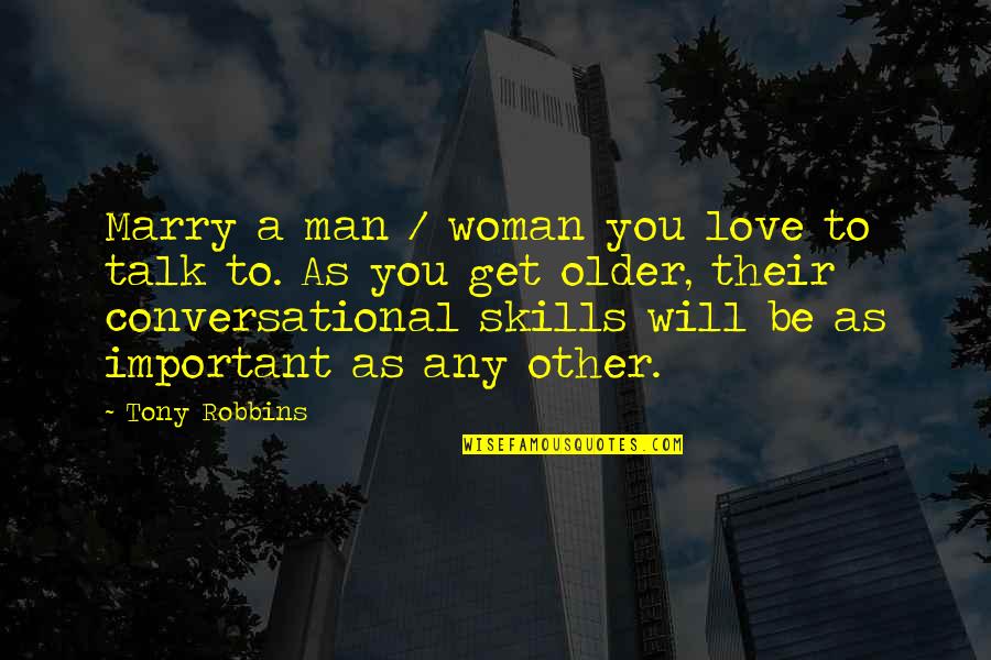 Ignavia Quotes By Tony Robbins: Marry a man / woman you love to Ignavia Quotes By Tony Robbins: Marry a man / woman you love to