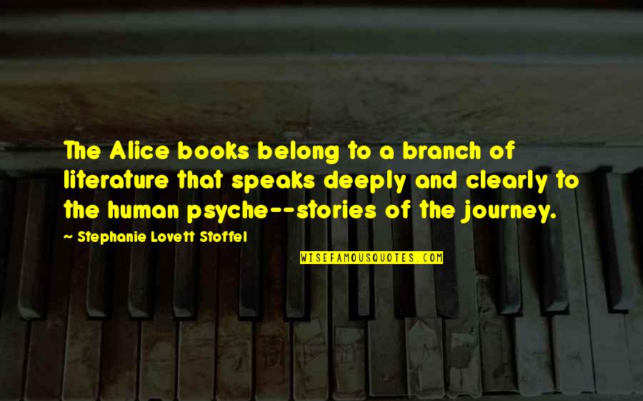 Ignaz Moscheles Quotes By Stephanie Lovett Stoffel: The Alice books belong to a branch of