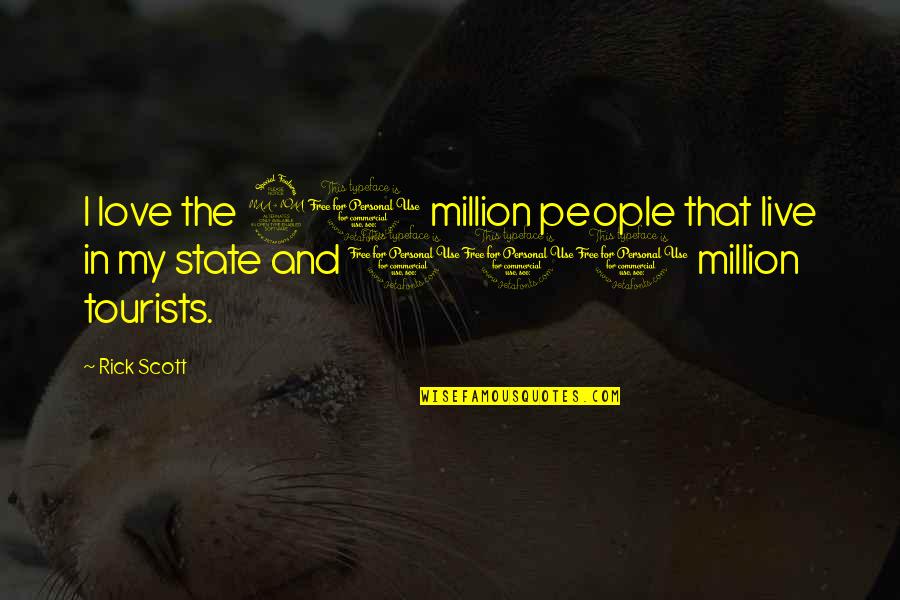 Ignazio Cipriani Quotes By Rick Scott: I love the 20 million people that live