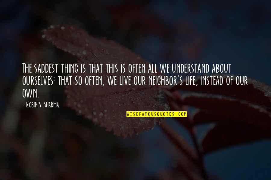 Igneous Rock Quotes By Robin S. Sharma: The saddest thing is that this is often Igneous Rock Quotes By Robin S. Sharma: The saddest thing is that this is often