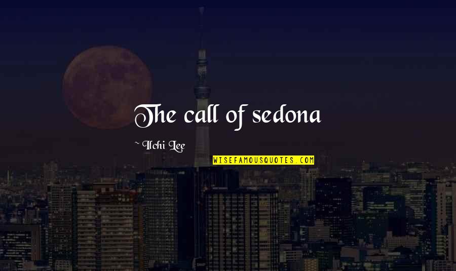 Ignispat Quotes By Ilchi Lee: The call of sedona