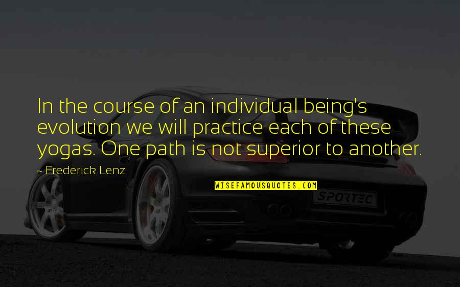 Ignite Passion Quotes By Frederick Lenz: In the course of an individual being's evolution Ignite Passion Quotes By Frederick Lenz: In the course of an individual being's evolution