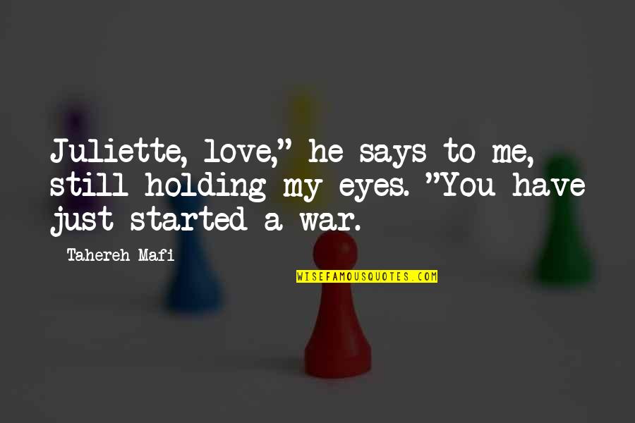 Ignite Quotes By Tahereh Mafi: Juliette, love," he says to me, still holding