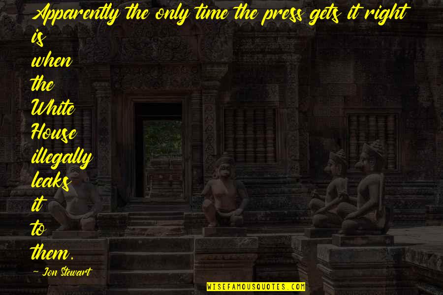 Ignite Your Passion Quotes By Jon Stewart: Apparently the only time the press gets it Ignite Your Passion Quotes By Jon Stewart: Apparently the only time the press gets it
