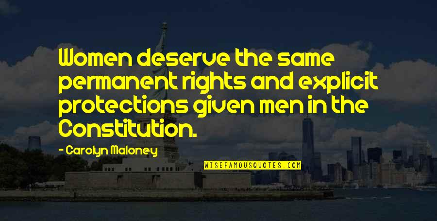 Ignominious Antonym Quotes By Carolyn Maloney: Women deserve the same permanent rights and explicit Ignominious Antonym Quotes By Carolyn Maloney: Women deserve the same permanent rights and explicit