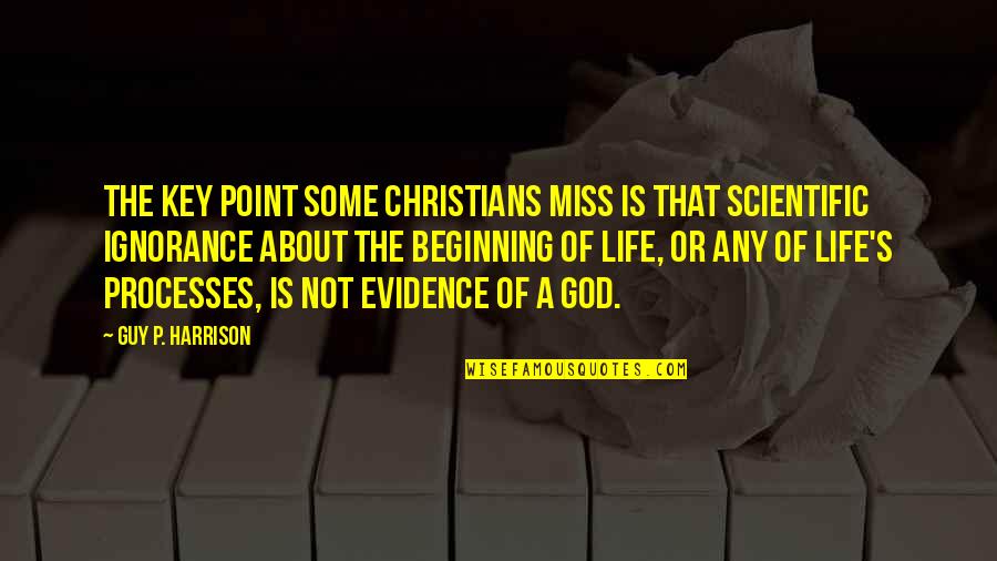 Ignorance About God Quotes By Guy P. Harrison: The key point some Christians miss is that Ignorance About God Quotes By Guy P. Harrison: The key point some Christians miss is that