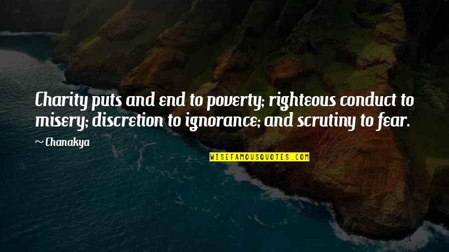 Ignorance And Fear Quotes By Chanakya: Charity puts and end to poverty; righteous conduct