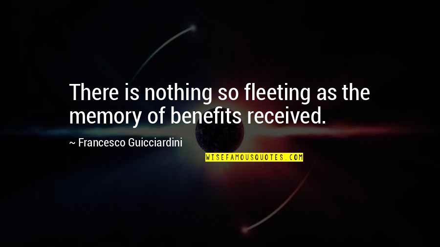 Ignorance And Hypocrisy Quotes By Francesco Guicciardini: There is nothing so fleeting as the memory