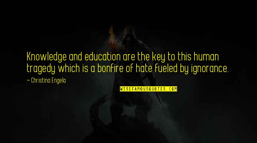 Ignorance And Knowledge Quotes By Christina Engela: Knowledge and education are the key to this