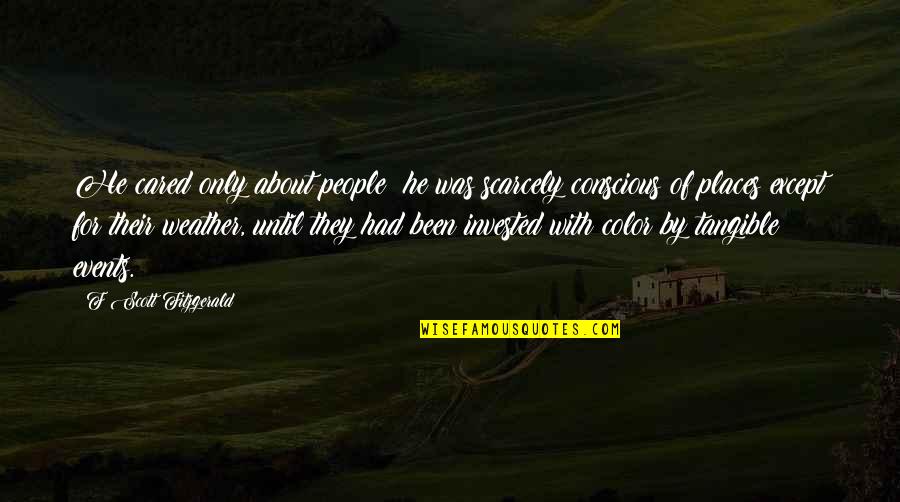 Ignorance In Hindi Quotes By F Scott Fitzgerald: He cared only about people; he was scarcely