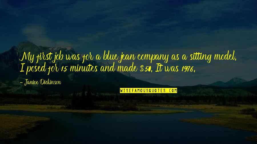 Ignorantia Quotes By Janice Dickinson: My first job was for a blue jean