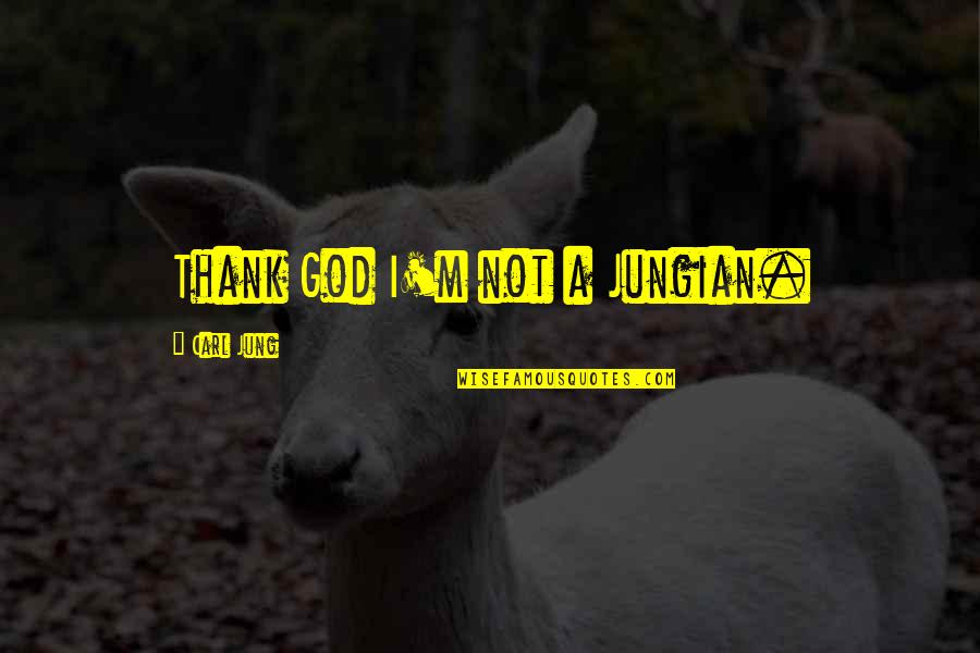 Ignore Bad Person Quotes By Carl Jung: Thank God I'm not a Jungian. Ignore Bad Person Quotes By Carl Jung: Thank God I'm not a Jungian.