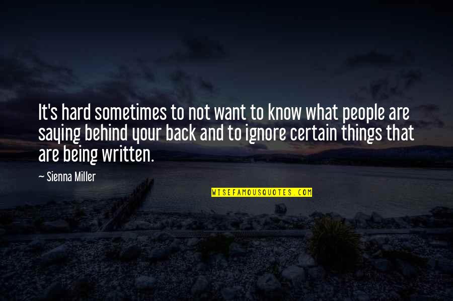 Ignore The Things Quotes By Sienna Miller: It's hard sometimes to not want to know Ignore The Things Quotes By Sienna Miller: It's hard sometimes to not want to know