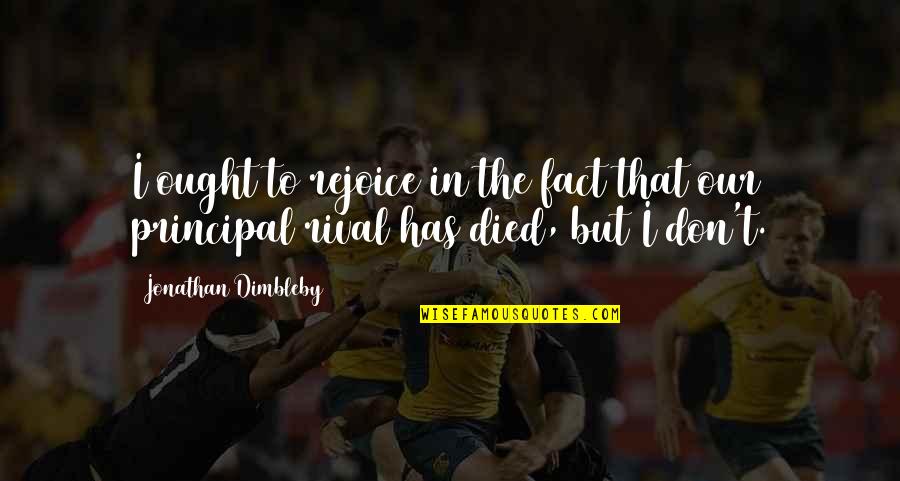 Ignorers Quotes By Jonathan Dimbleby: I ought to rejoice in the fact that Ignorers Quotes By Jonathan Dimbleby: I ought to rejoice in the fact that