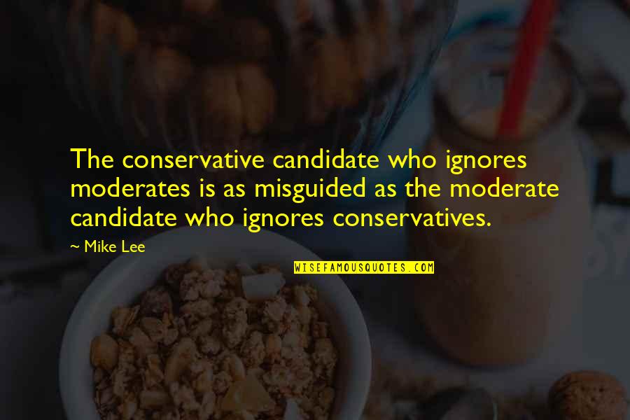 Ignores Quotes By Mike Lee: The conservative candidate who ignores moderates is as