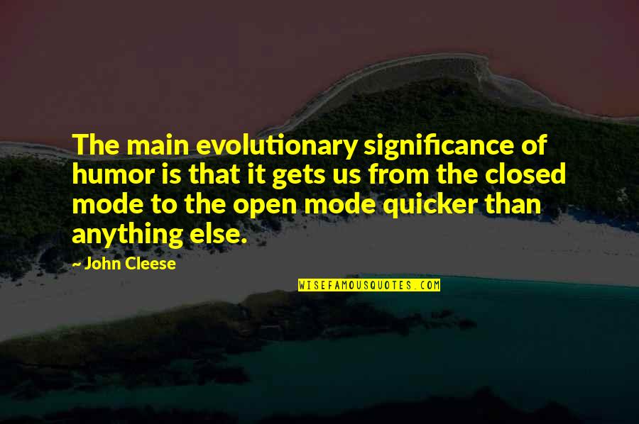 Ignorest Quotes By John Cleese: The main evolutionary significance of humor is that