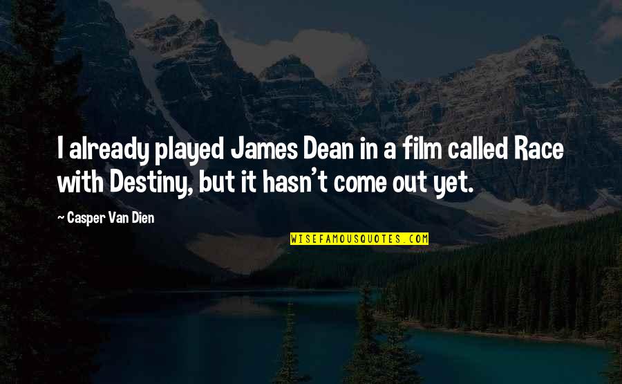 Ignoring Advice Quotes By Casper Van Dien: I already played James Dean in a film